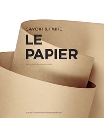 Savoir & faire : Savoir & faire : le papier