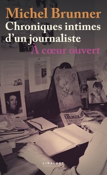 Chroniques intimes d'un journaliste : À coeur ouvert