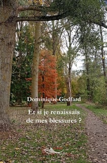 Et si je renaissais de mes blessures