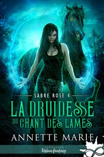 Sabre Rose Tome 4 : La Druidesse du Chant des lames
