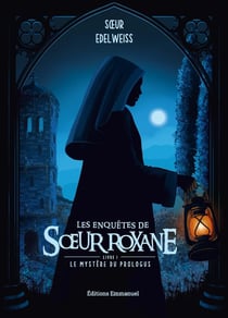Les enquêtes de soeur Roxane Tome 1 : Le mystère du prologus
