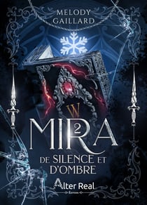 De silence et d'ombre : MIRA - T02