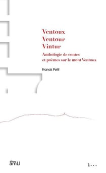 Ventoux, Ventour, Vintur : Anthologie de contes et poèmes sur le mont Ventoux