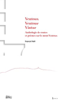 Ventoux, Ventour, Vintur : Anthologie de contes et poèmes sur le mont Ventoux