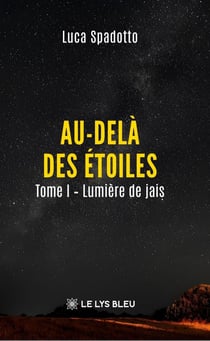 Au-delà des étoiles : Tome I:  Lumière de jais