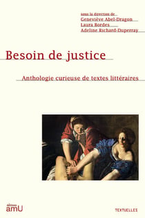 Besoin de justice : Anthologie curieuse de textes littéraires