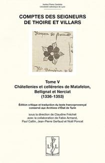 Comptes des seigneurs de thoire et villars Tome 5 : Châtellenies et cellereries de matafelon