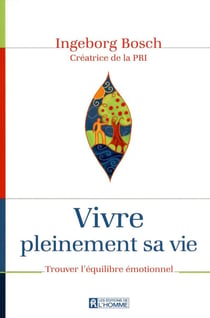 Vivre pleinement sa vie - en pleine conscience de ses émotions