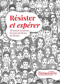 Resiter et esperer - 30 auteurs et autrices de moins de 30 de 30 pays