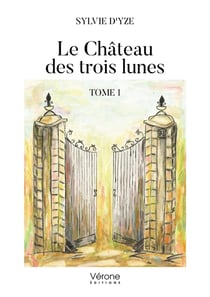 Le Château des trois lunes : Tome 1