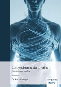 Le syndrome de la vrille : Le grand oubli médical