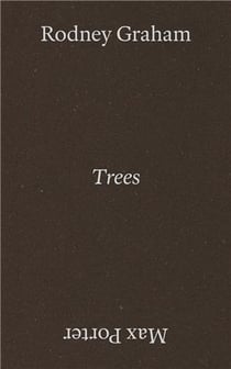 Rodney Graham & Max Porter : Trees