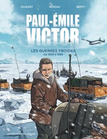 Paul-Émile-Victor : Les guerres froides - De 1939 à 1959