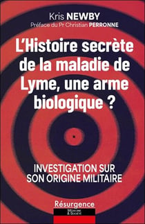 L'histoire secrete de la maladie de lyme, une arme biologique ? investigation sur son origine milita