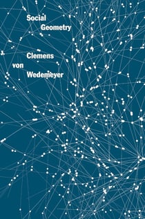 Clemens von Wedemeyer : Social Geometry