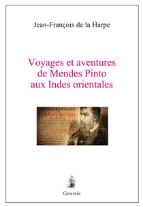 Voyages et aventures de Mendes Pinto aux Indes orientales