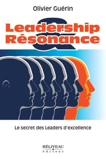 Leadership & resonance - le secret des leaders d'excellence