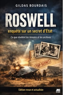 Roswell - enquete sur un secret d'etat - ce que revelent les temoins et les archives