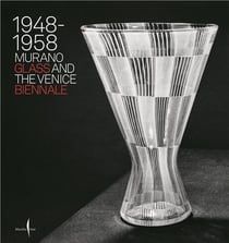 Murano glass and the venice biennale 1948-1958