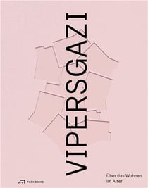 Vipersgazi : Über das Wohnen im Alter