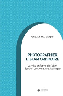 Photographier l'islam ordinaire : La mise en forme de l'islam dans un centre culturel islamique