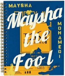 Maysha Mohamedi : Maysha the fool