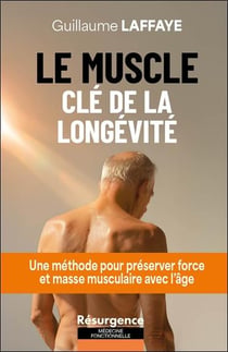 Le muscle - cle de la longevite - une methode pour preserver force et masse musculaire avec l'age
