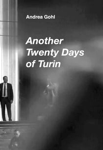 Andrea Gohl : Another twenty days of Turin