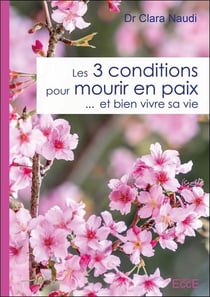 Les 3 conditions pour mourir en paix... et bien vivre sa vie