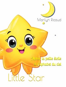 Alpha, la petite étoile et l'alphabet du ciel : Little Star