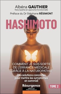 Hashimoto - comment je suis sortie de l'errance medicale grace a la naturopathie tome 2