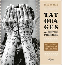 Tatouages des peuples premiers  traditions, histoires et renaissance