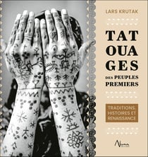 Tatouages des peuples premiers  traditions, histoires et renaissance