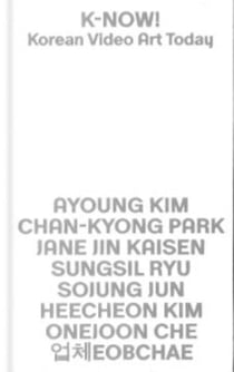 K-NOW! : Korean Video Art Today