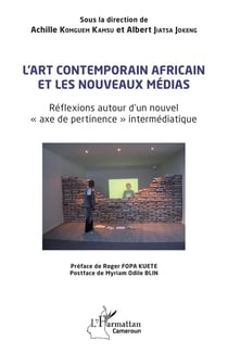 L'art contemporain africain et les nouveaux médias : Réflexions autour d'un nouvel  « axe de pertinence » intermédiatique