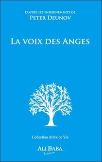 La voix des anges - d'apres les enseignements de peter deunov