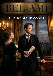 Bel-Ami : La chronique d'une ascension sociale fulgurante dans le Paris de la fin du XIXe siècle, à travers le regard cynique et ambitieux d'un jeune homme prêt à tout pour réussir