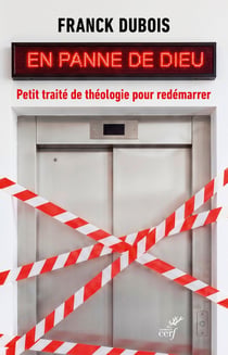 En panne de Dieu : Petit traité de théologie pour sortir de l'ornière