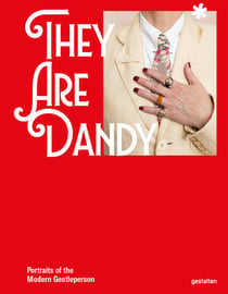 They Are Dandy : Portraits of the Modern Gentleperson