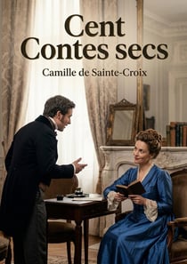 Cent Contes secs : Des récits brefs et incisifs de Camille de Sainte Croix, offrant un aperçu satirique de la société française de la fin du XIXe siècle.