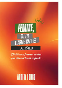 Femme tu es l'arme cachée de dieu : Dédié aux femmes seules qui élèvent leurs enfants