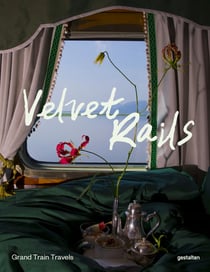 Velvet Rails : Grand Train Travels