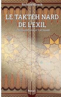 Le Takhteh Nard de l'exil : Le backgammon pour tout bagage