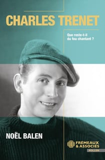 Charles Trenet - Que reste-t-il du fou chantant ?