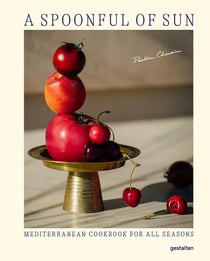 A Spoonful of Sun : Mediterranean Cookbook For All Seasons