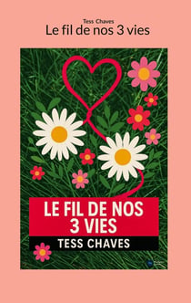 Le fil de nos 3 vies