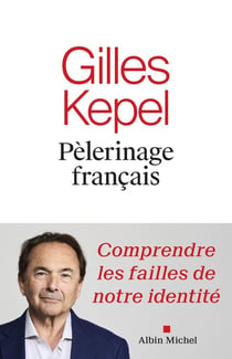 Pélerinage français : Comprendre les failles de notre identité