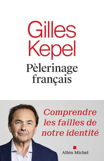 Pélerinage français : Comprendre les failles de notre identité