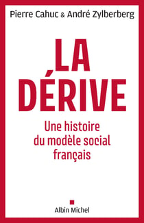 La Dérive : Une histoire du modèle social français
