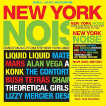 New York Noise - Dance Music From The New York Underground 1978-82
